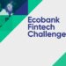 Ecobank Group set to announce top finalists for the 2024 Fintech Challenge