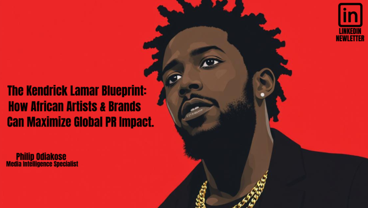 Leveraging the Kendrick Lamar blueprint: How African artists & brands can maximize global PR impact