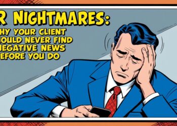 PR Nightmares: Why your client should never find negative news before you do