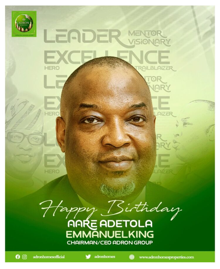 Aare Adetola Emmanuelking at 50: REDAN president celebrates his visionary leadership