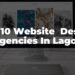 Top 10 Website Design Agencies in Lagos