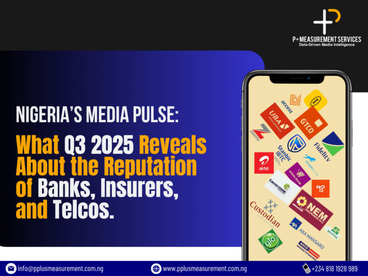 Nigeria’s Media Pulse: What Q3 2025 reveals about the reputation of Banks, Insurers, and Telcos