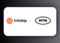 MTN and Infobip to transform customer engagement with Omnichannel solutions