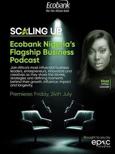 Ecobank Nigeria launches Scaling Up!!! Podcast to champion African entrepreneurship and business growth
