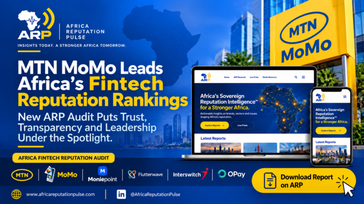 MTN MoMo Leads Africa’s Fintech reputation rankings as new ARP audit puts trust, transparency and leadership under the spotlight